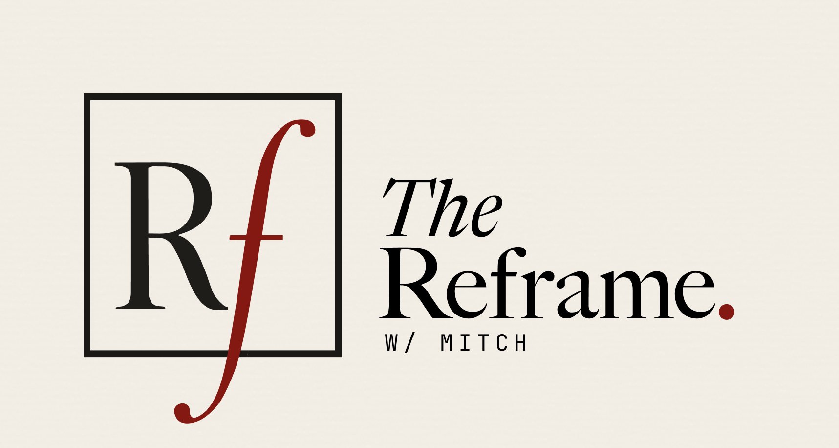 The Reframe